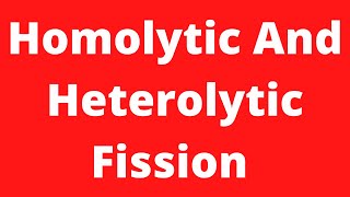 Homolytic And Heterolytic Fission  Homolytic amp Heterolytic Bond Cleavage  Class 11  BSC 1st Year [upl. by Olecram584]