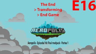 Aeropolis Episodul 16 Final modpack Partea 1 [upl. by Cirle]