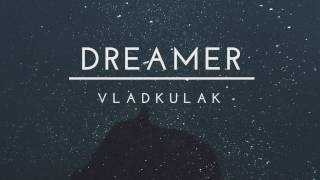 Dreamer  VladKulak [upl. by Rosol]