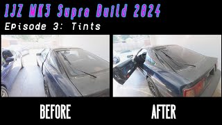 New Tints  MK3 Supra 2024 Build Episode 3 [upl. by Nedyarb398]