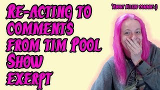 REACTING to comments on TIM POOL appearance excerpt [upl. by Aniez]