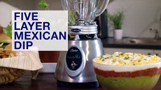 Oster® Heritage Blend™ 1000 Whirlwind™ Blender  5 Layer Dip Recipe [upl. by Gauntlett637]