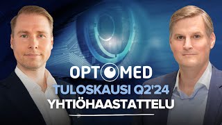 Optomed Q2’24 Edistystä strategisilla alueilla [upl. by Enelie]