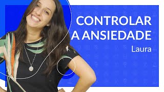 COMO CONTROLAR A ANSIEDADE 6 dicas PRÁTICAS [upl. by Drofnelg421]