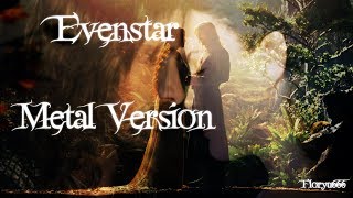 Evenstar The Lord of the Rings  Metal Version [upl. by Brigham]