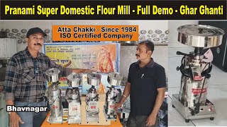 Pranami Super Domestic Flour Mill  Full Demo  Ghar Ghanti  Atta Chakki  Since 1984 ISO Cer Co [upl. by Attenwahs]