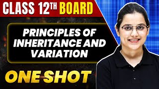 PRINCIPLES OF INHERITANCE AND VARIATION in 1 Shot All Theory amp PYQs Covered  Class 12 Boards NCERT [upl. by Lewan792]