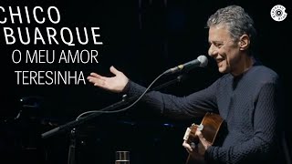 Chico Buarque  quotO Meu Amor  Teresinhaquot Ao Vivo  Na Carreira [upl. by Maclean]