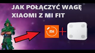 Jak połączyć wagę z mi fit przykład to mi scale 2 [upl. by Kciderf150]