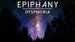 dysphoria  epiphany [upl. by Pearson600]