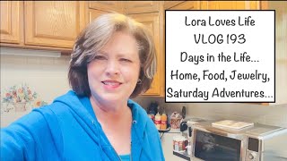 Lora Loves Life VLOG 193 Days in the Life Home Food Jewelry Saturday Adventures [upl. by Adnawat]