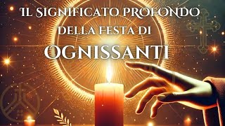 Scopri il Significato Profondo della Festa di Ognissanti [upl. by Inerney]