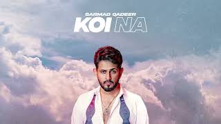 Koi Na by Sarmad Qadeer Supernova Muzic Official Audio [upl. by Akiwak]