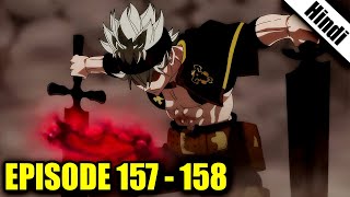 Black Clover Episode 157 and 158 Explained in Hindi [upl. by Arnelle]