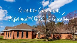 A Visit To Canadian Reformed Church of Ancaster [upl. by Alemak]