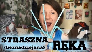 STRASZNA BEZNADZIEJNA RĘKA DIY [upl. by Ennaesor672]