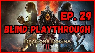 Dragons Dogma 2 Blind Playthrough EP 29 [upl. by Leonteen]