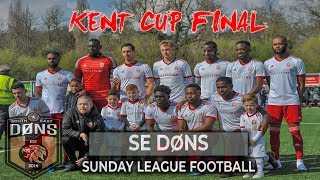 SE DONS vs SUN FC  KENT CUP FINAL  ‘It’s God’s Work’ Sunday League Football [upl. by Brubaker]