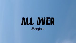 Magixx  All Over Lyric Video [upl. by Analram]