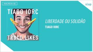 TIAGO IORC  Liberdade ou Solidão Áudio Oficial [upl. by Eerised77]