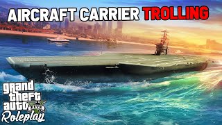 TROLLING THE COPS WITH AN AIRCRAFT CARRIER  GTA RP [upl. by Freiman]