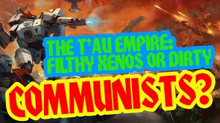 Are the Tau Communists  Warhammer 40000 Lore [upl. by Fernand]