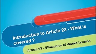 Introduction to Article 23  What is covered  International Tax by CA Arinjay Jain 919667714335 [upl. by Eilsew752]