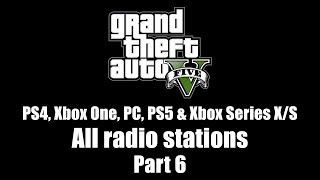 GTA V GTA 5  All radio stations  Part 6 PS4 Xbox One PC PS5 amp Xbox Series XS [upl. by Lenhart]