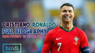 Cristiano Ronaldo Full Biography From Poverty to Global Fame in Hindi  cr7fans cristianoronaldo [upl. by Rehtul]