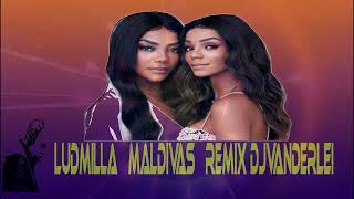 LUDMILLA Maldivas Remix Djvanderlei [upl. by Anelam73]