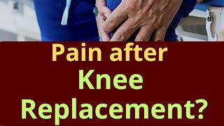 Pain after knee replacement [upl. by Maze]