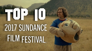 The 10 MUSTWATCH Movies from Sundance 2017 [upl. by Eceinahs600]