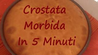 Crostata Morbida in 5 Minuti [upl. by Thury]