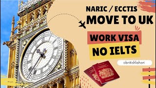 Work visa without IELTS How to get UK NARICECCTIS A guide in UrduHindi  BRITISHLAHORI [upl. by Allis706]