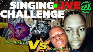 ZAKBOY ROMANTIC SINGING LIVE CHALLENGE  PATOMANT vs YOUNG KHAID🎵rema oxlade ruger boy spyce [upl. by Dirraj315]