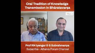 Oral Tradition of Knowledge Transmission in Bhāratavarṣa  Prof RN Iyengar amp S Subrahmanya [upl. by Asiela]