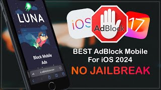 iOS 17 Install Adblock Luna VPN and Block ads working 100 NO JAILBREAK  AdBlock Mobile 2024 [upl. by Wyly38]