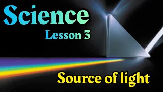 Sources of light  light and sight  science primary 4  مصادر الضوء [upl. by Acirderf12]