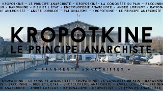 KROPOTKINE  LE PRINCIPE ANARCHISTE [upl. by Allisan]