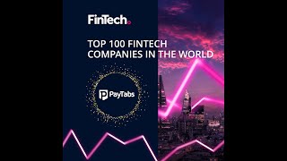 Saudi Arabia’s PayTabs becomes first in Arab World to be named a Global Top 100 Fintech Company [upl. by Ytomit688]