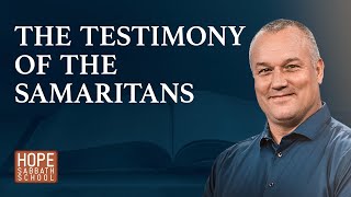 LESSON 5 THE TESTIMONY OF THE SAMARITANS [upl. by Akinor]