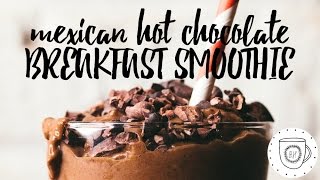 Mexican Hot Chocolate Breakfast Smoothie  Brewing Happiness [upl. by Affrica27]