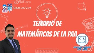 ¿Qué debo estudiar de matemáticas para la PAA TEMARIO COMPLETO  Matemáticas [upl. by Aileen]