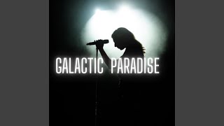 Galactic Paradise [upl. by Heyer]