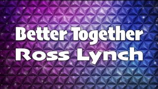 Austin amp Ally  Better Together Full Lyrics [upl. by Beebe]