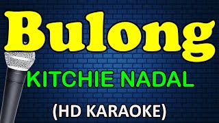 BULONG  Kitchie Nadal HD Karaoke [upl. by Latia]