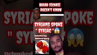 Hasad Sicarii DEBUNKED Doesnt KNOW Syrians Spoke quot SYRIACquot 😱 [upl. by Nohshan]