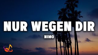 Nimo  NUR WEGEN DIR Lyrics [upl. by Henn]