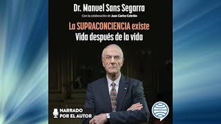 La supraconciencia existe Audiolibro Dr Manuel Sans Segarra [upl. by Assened694]