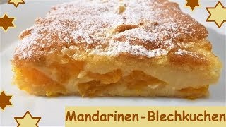 MandarinenBlechkuchen einfach schnell und lecker Tangerine sheet cake [upl. by Yrrap]